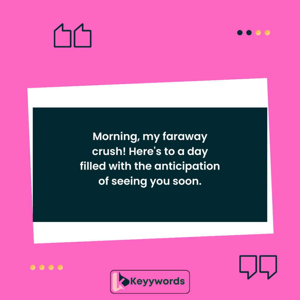 Good morning messages for crush long distance