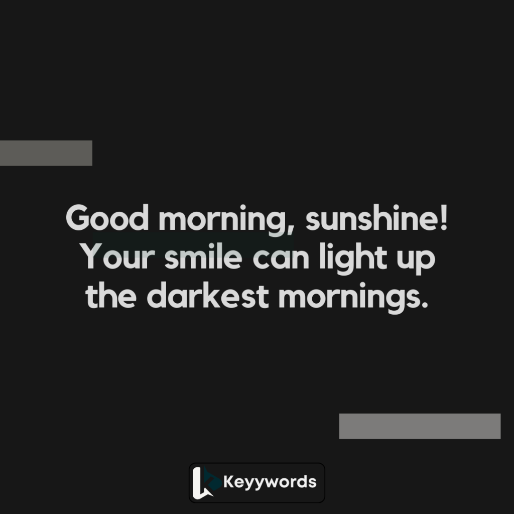Good morning messages for crush to make him smile