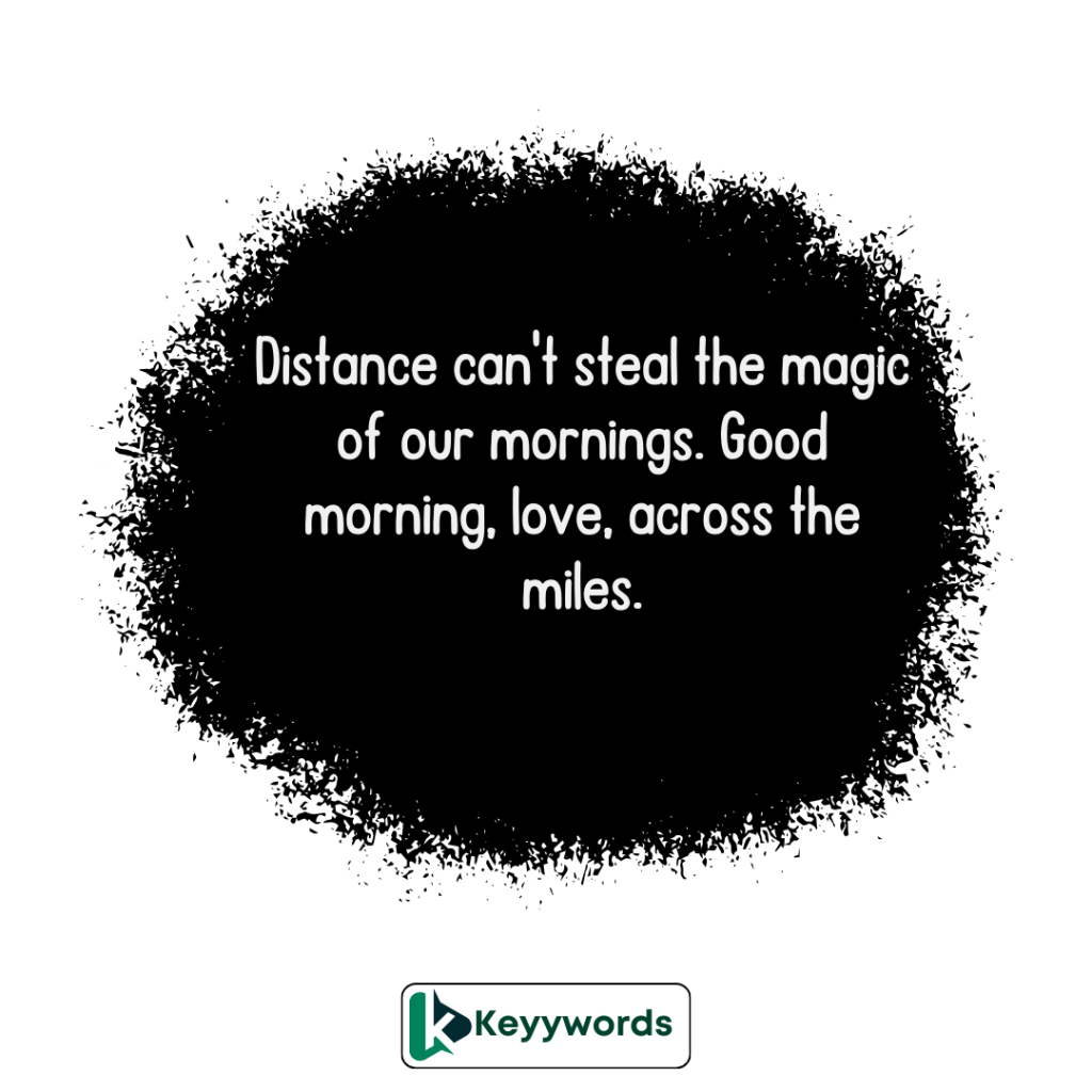 Good morning messages for her long distance