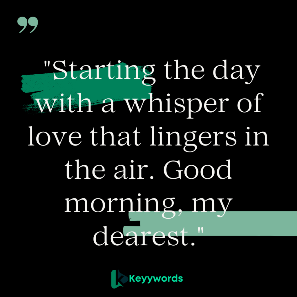 Good morning messages for him to fall in love