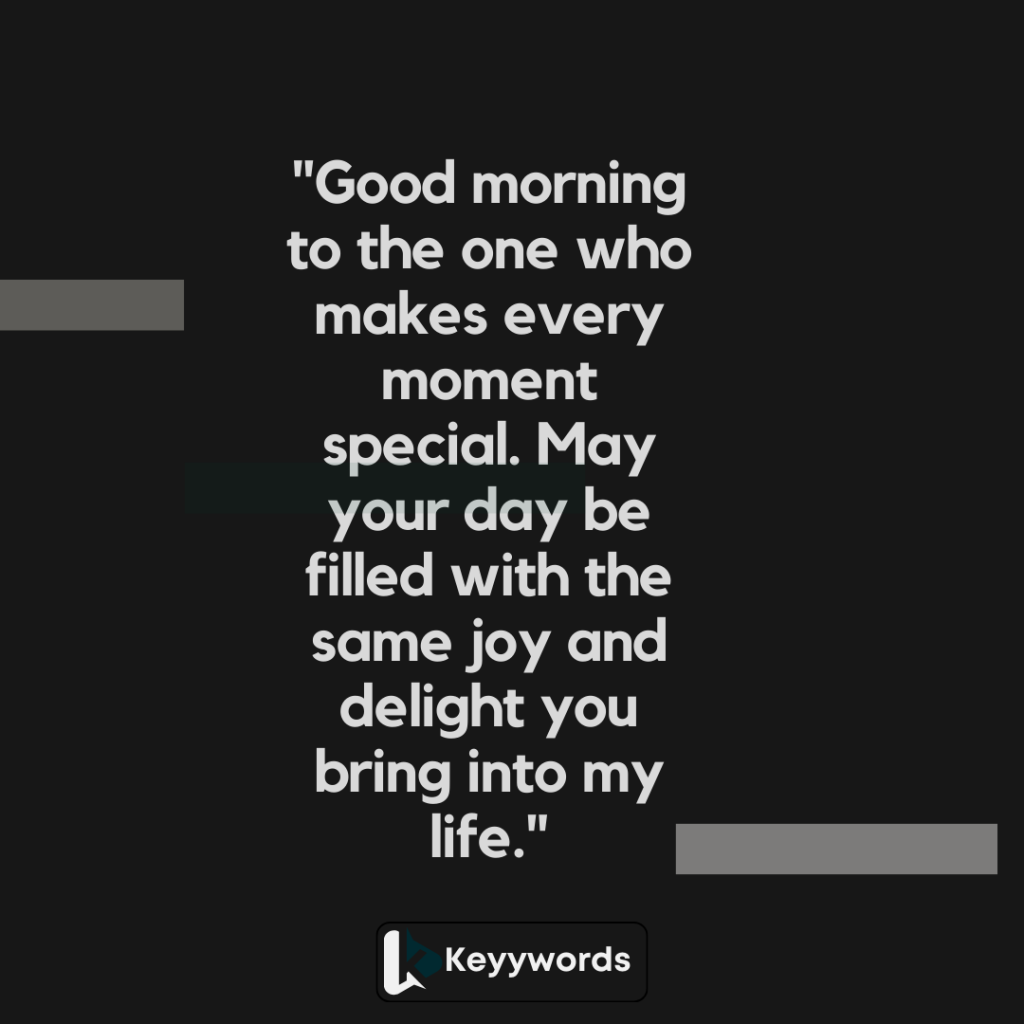 Good morning messages for him to feel special