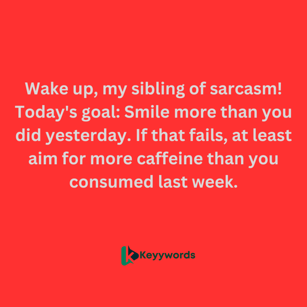 Good morning quotes for sister funny