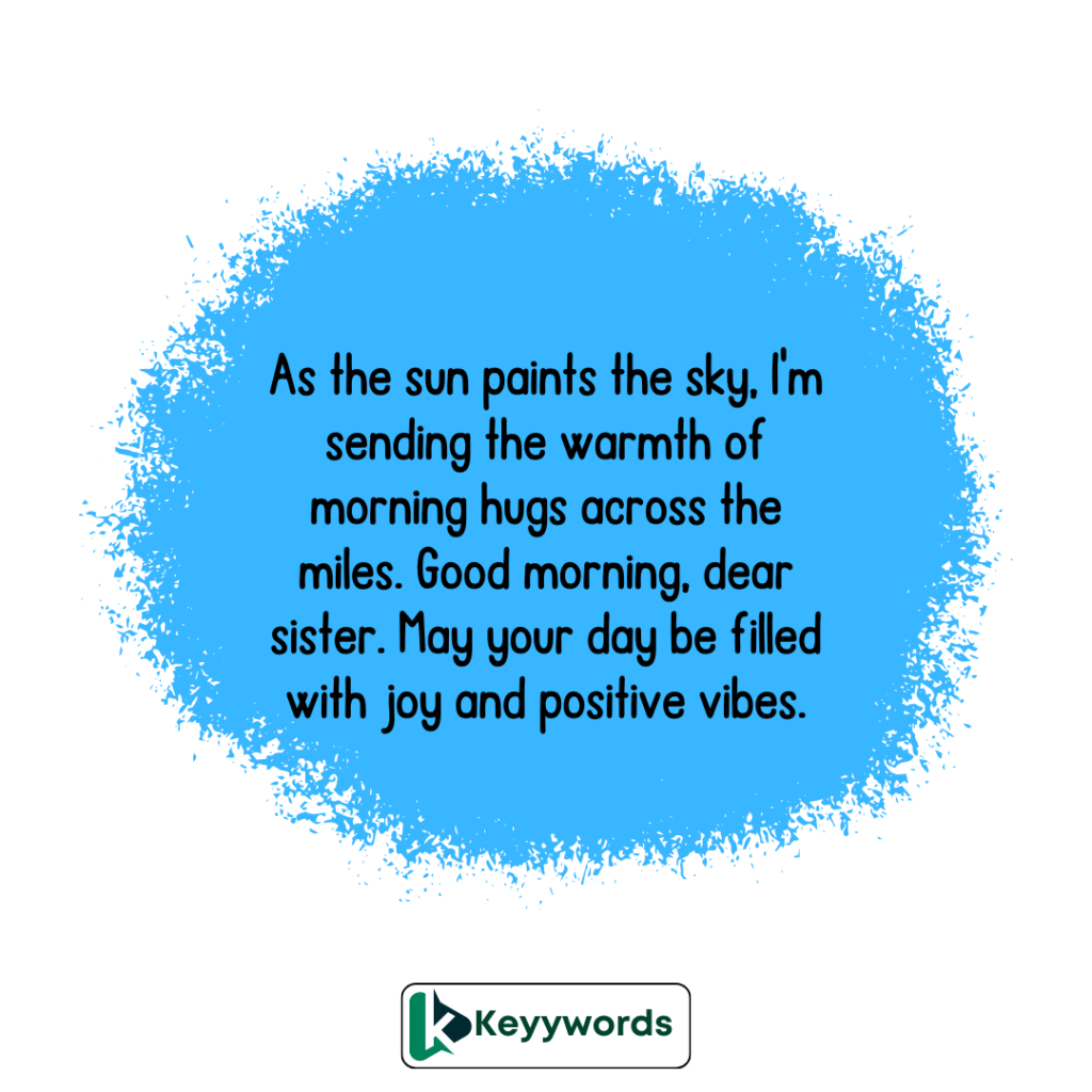 Good morning quotes for sister long distance