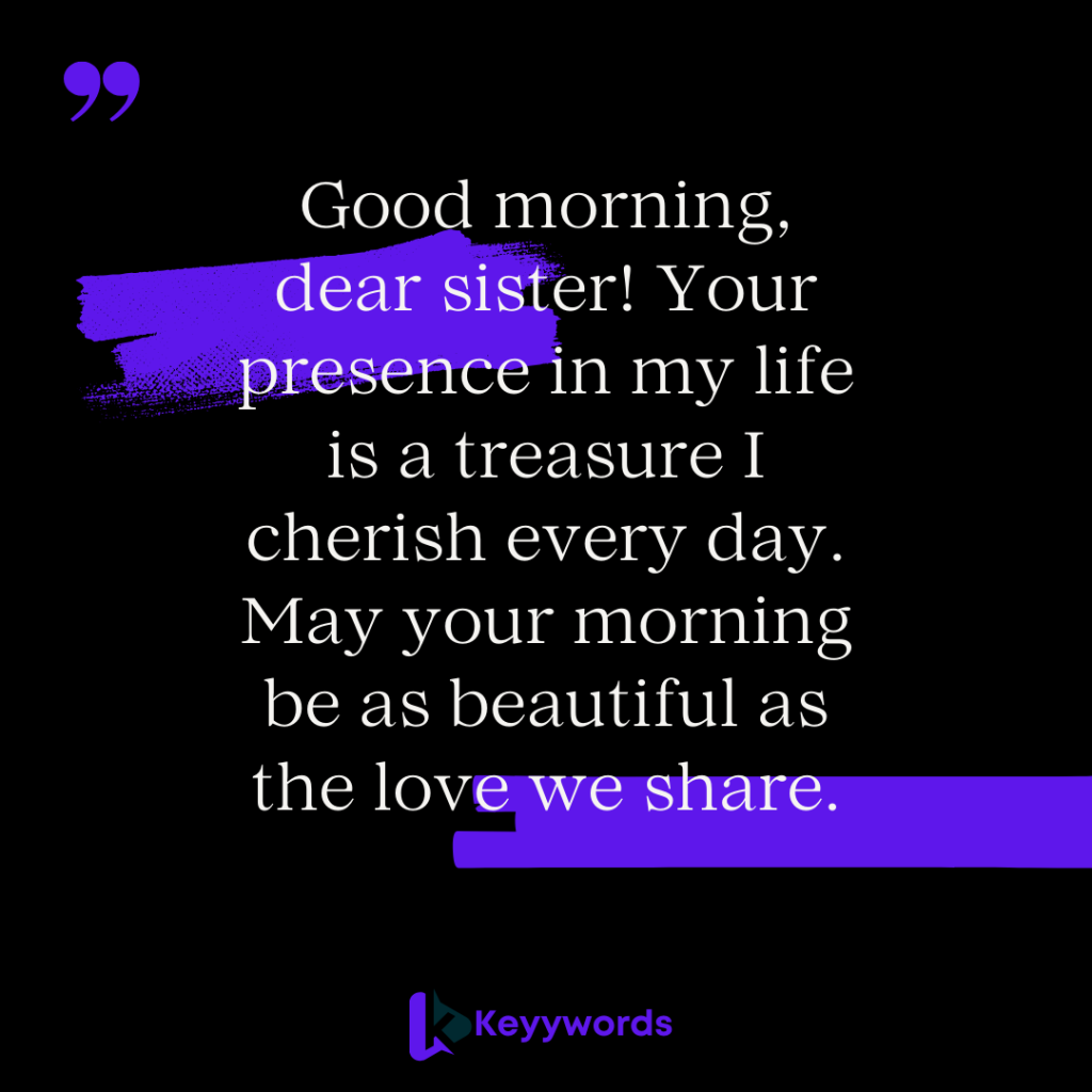 Good morning quotes for sister to make her cherish you
