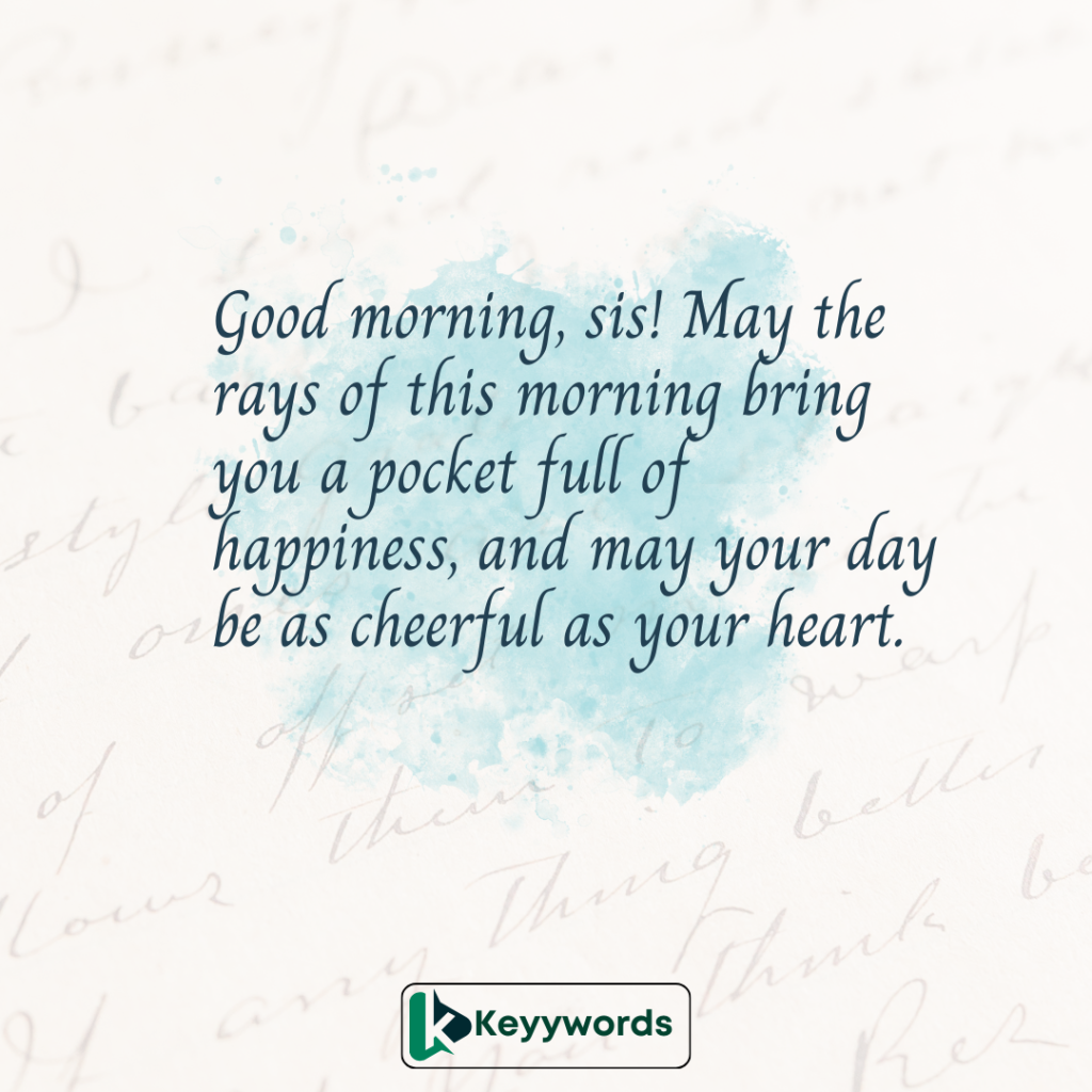 Good morning quotes for sister to make her feel happy