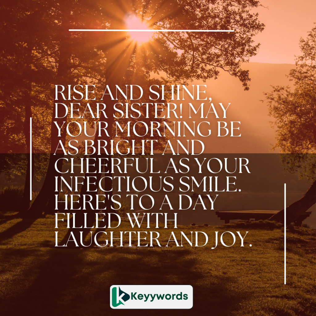 Good morning quotes for sister to make her smile