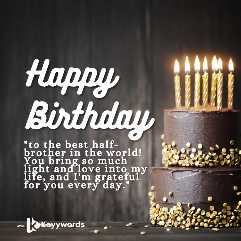 Birthday Quotes to A Half-Brother