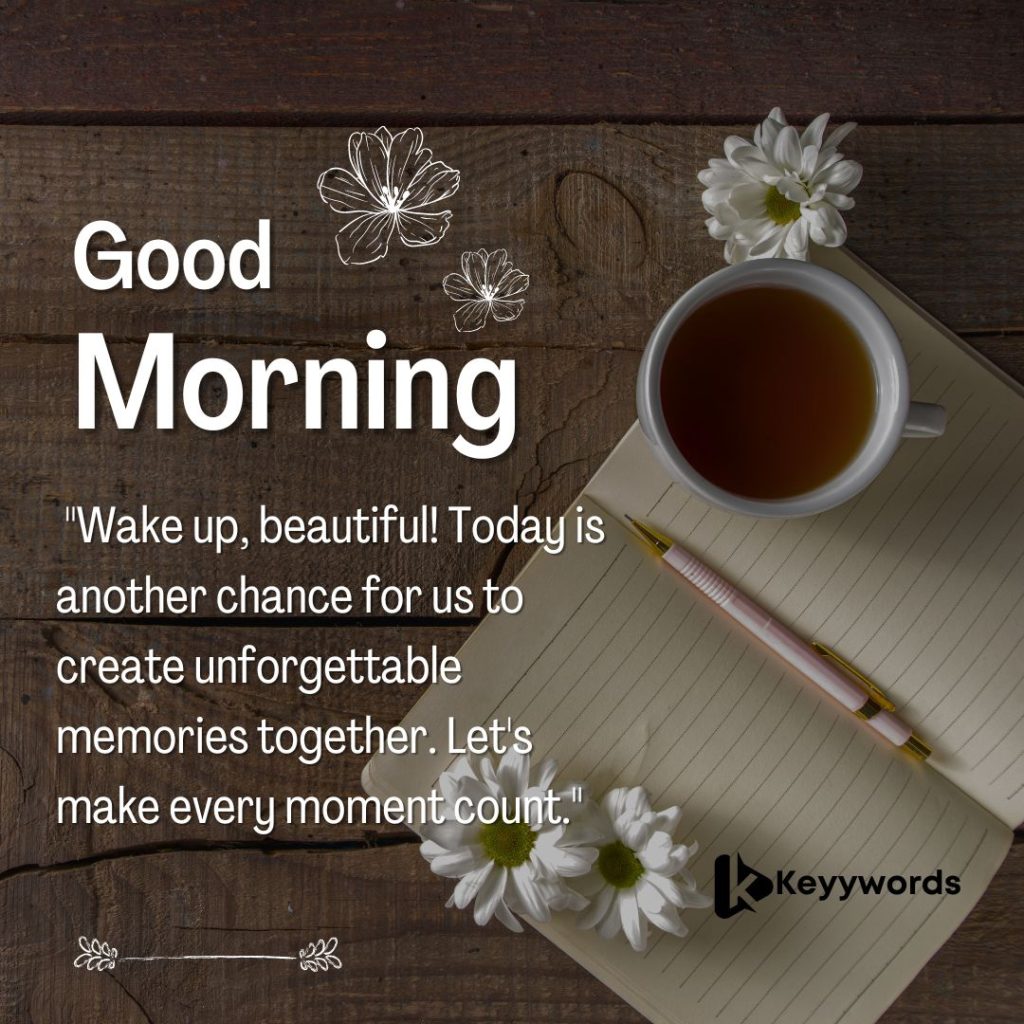 Deep good morning message for her that will melt her heart