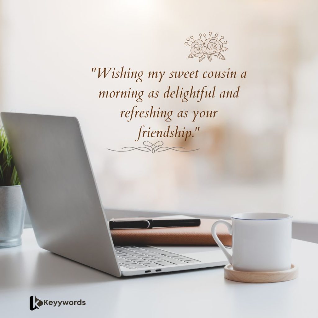 Good Morning Greetings for Female Cousin