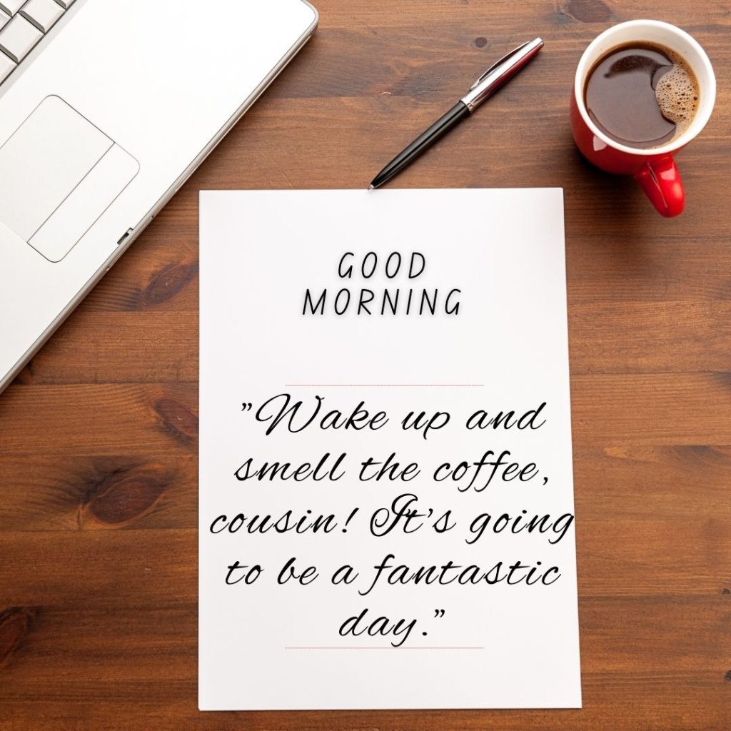 Good Morning Quotes to Make Your Female Cousin Happy