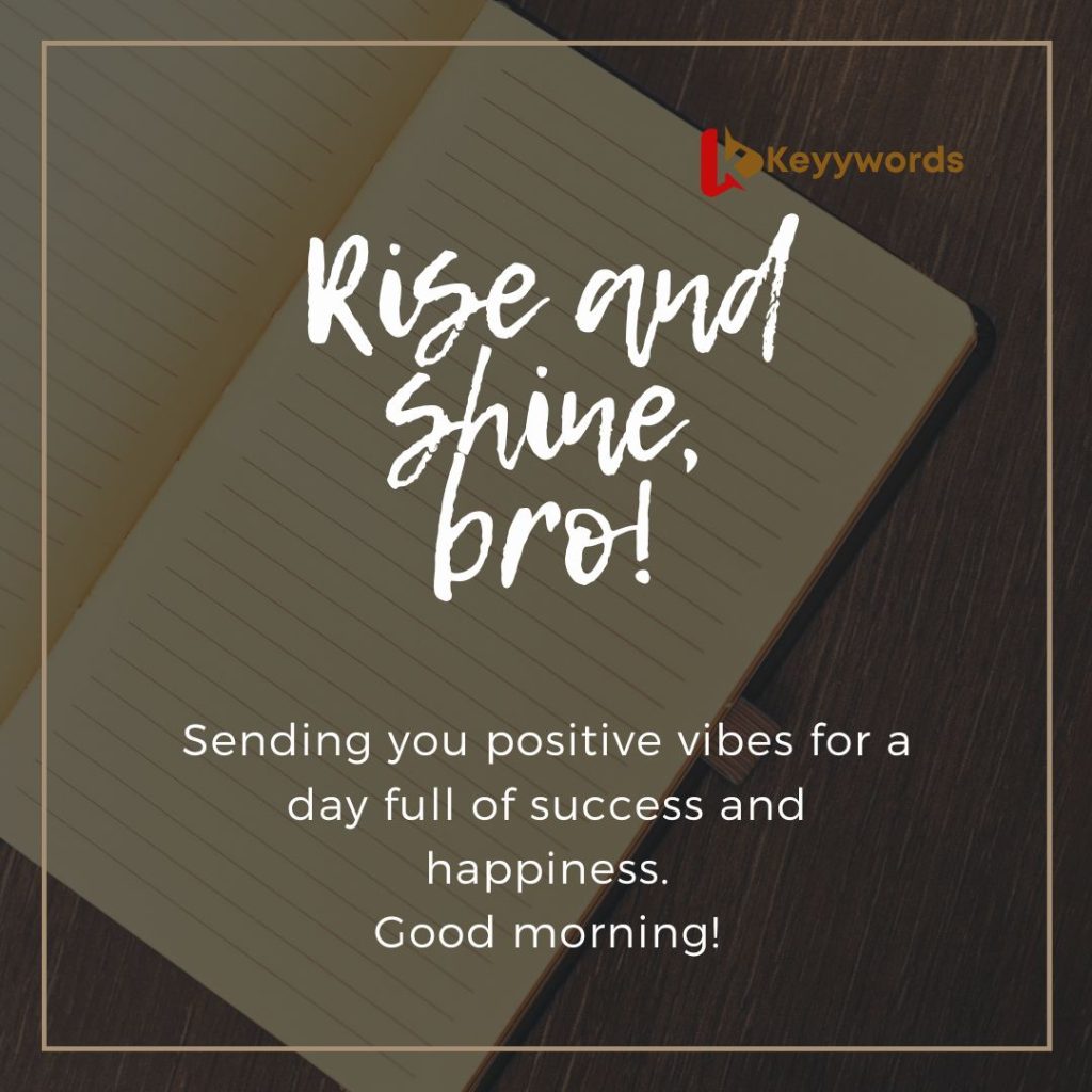 Good morning greetings for brother from another mother