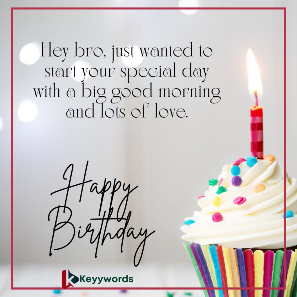 Good morning greetings for brother on his birthday