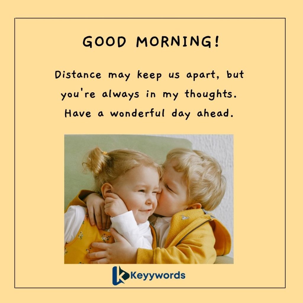 Good morning greetings for my brother far away