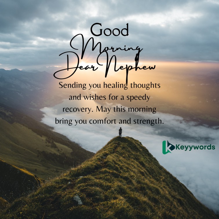 Good morning greetings for nephew who is sick