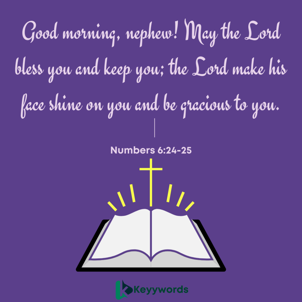 Good morning greetings for nephew with bible verse