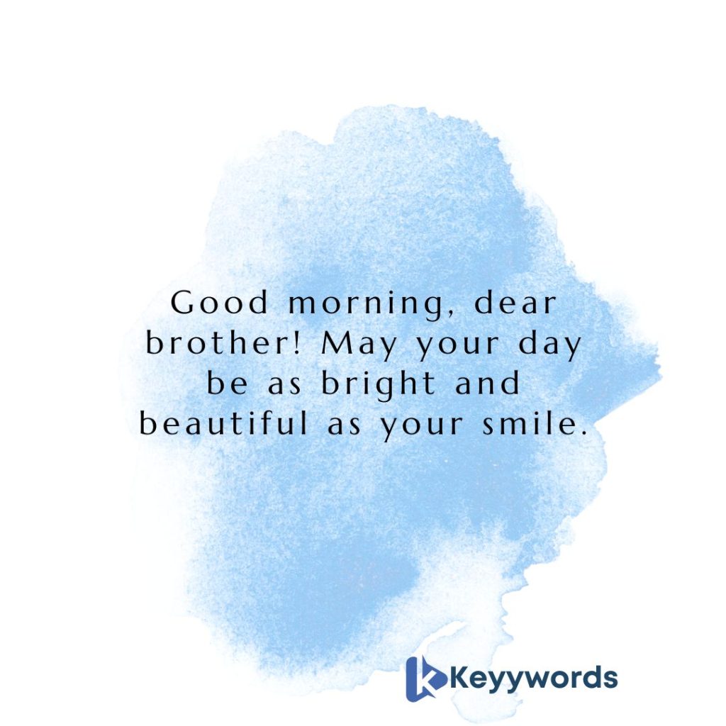 Good morning greetings from sister to brother