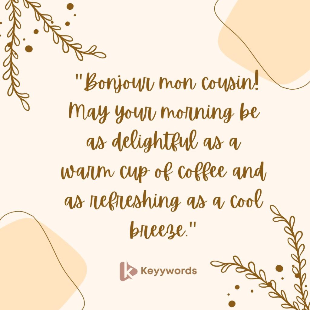 Good morning messages for a male cousin overseas