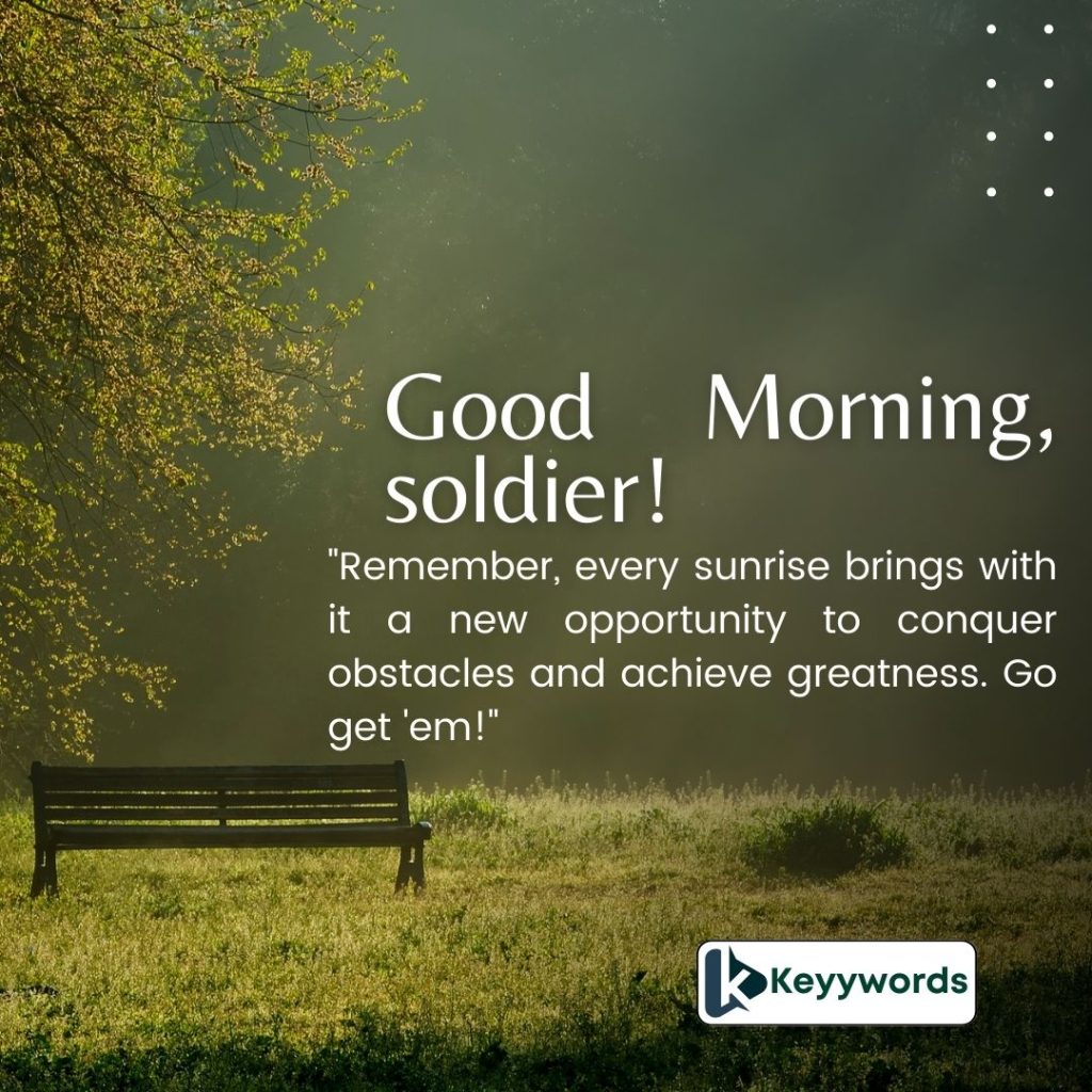 Good morning messages for an army male cousin