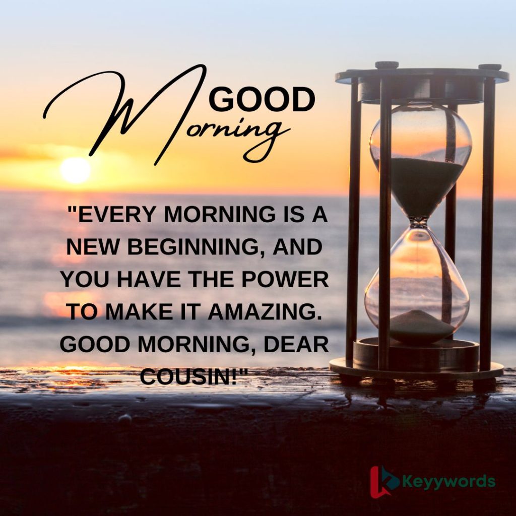 Good morning quotes for female cousin to wake up happy