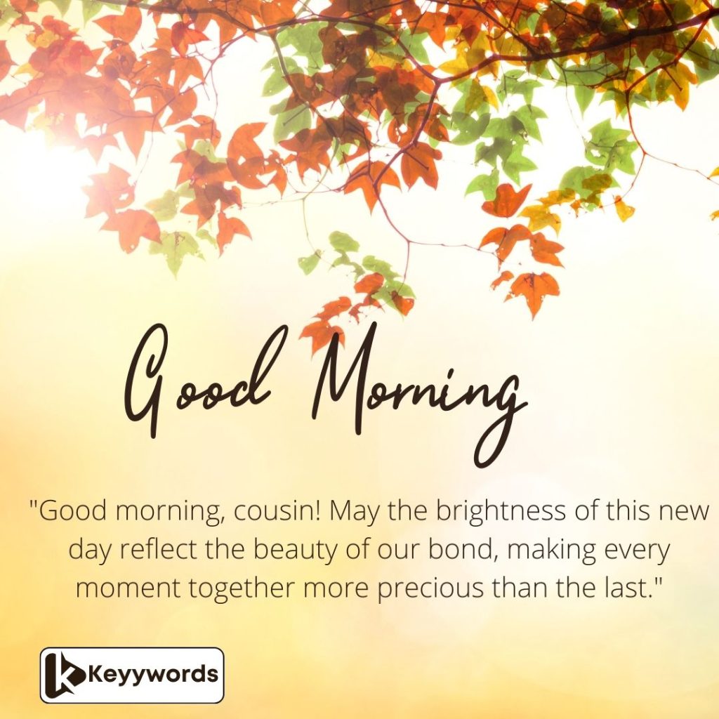 Good morning quotes for female cousins to celebrate your special bond
