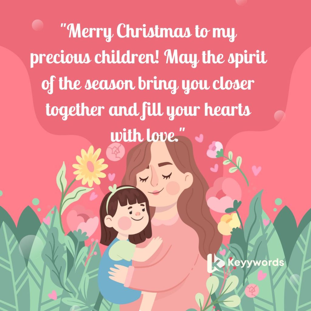 Great Christmas Greetings from A Mother to Her Kids