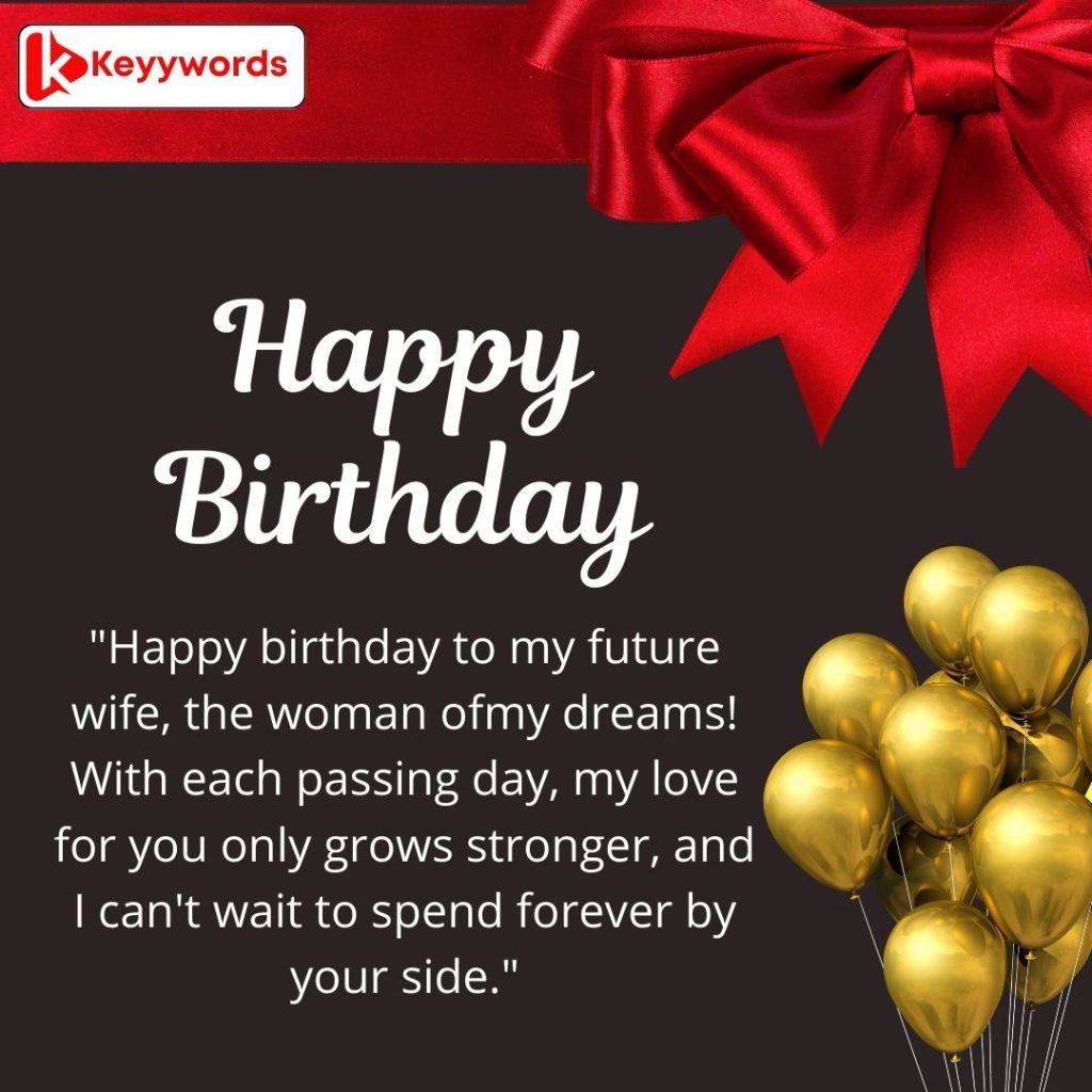Happy birthday wishes for your future wife