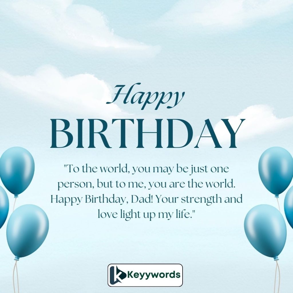 Inspirational Birthday Messages to My Single Dad