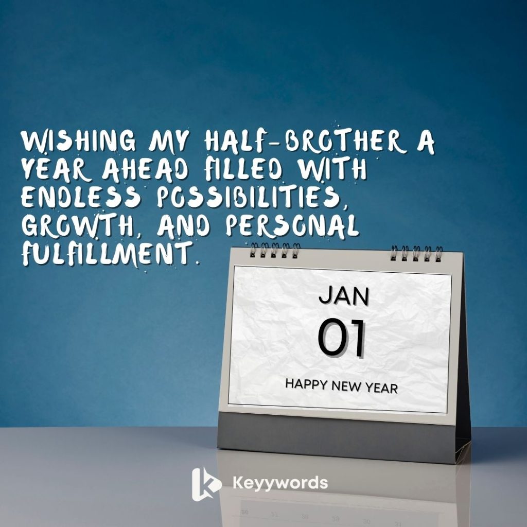 New Year Wishes to My Half Brother