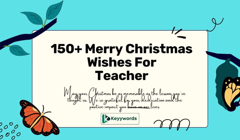 150+ Merry Christmas Wishes For Teacher