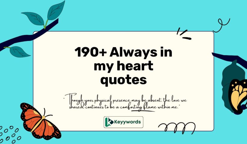 190+ Always in my heart quotes