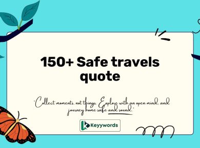 150+ Safe travels quote