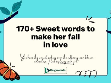 170+ Sweet words to make her fall in love