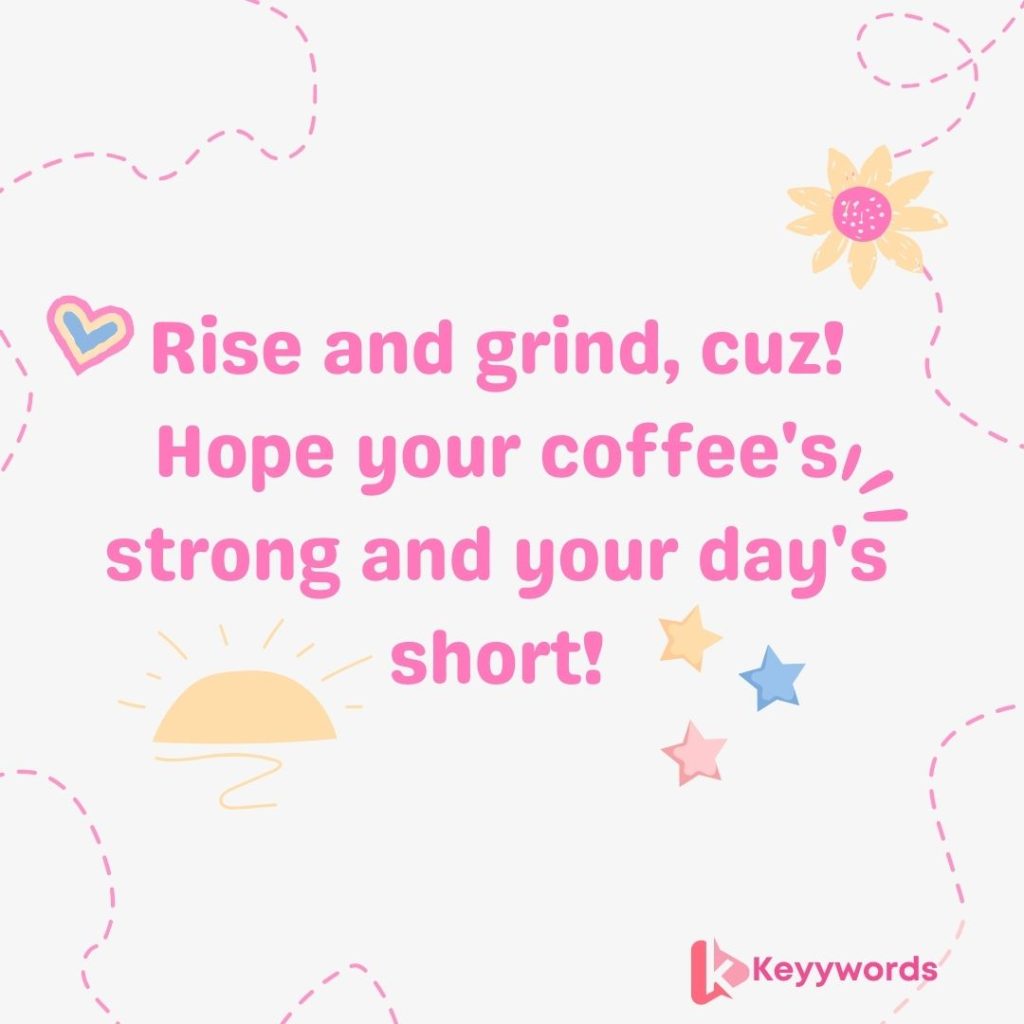Good morning greetings for working-class male cousins
