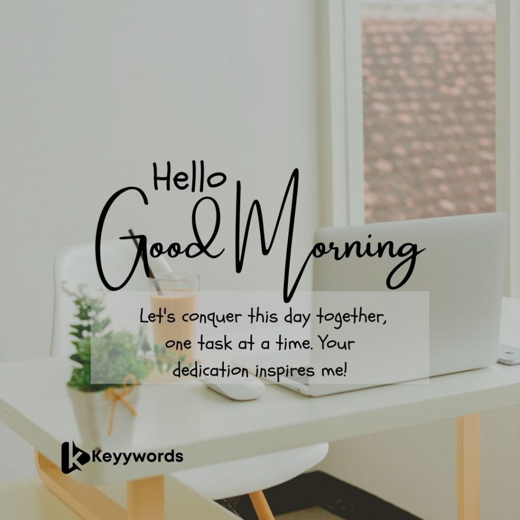 Good Morning Quotes for Hardworking Colleagues