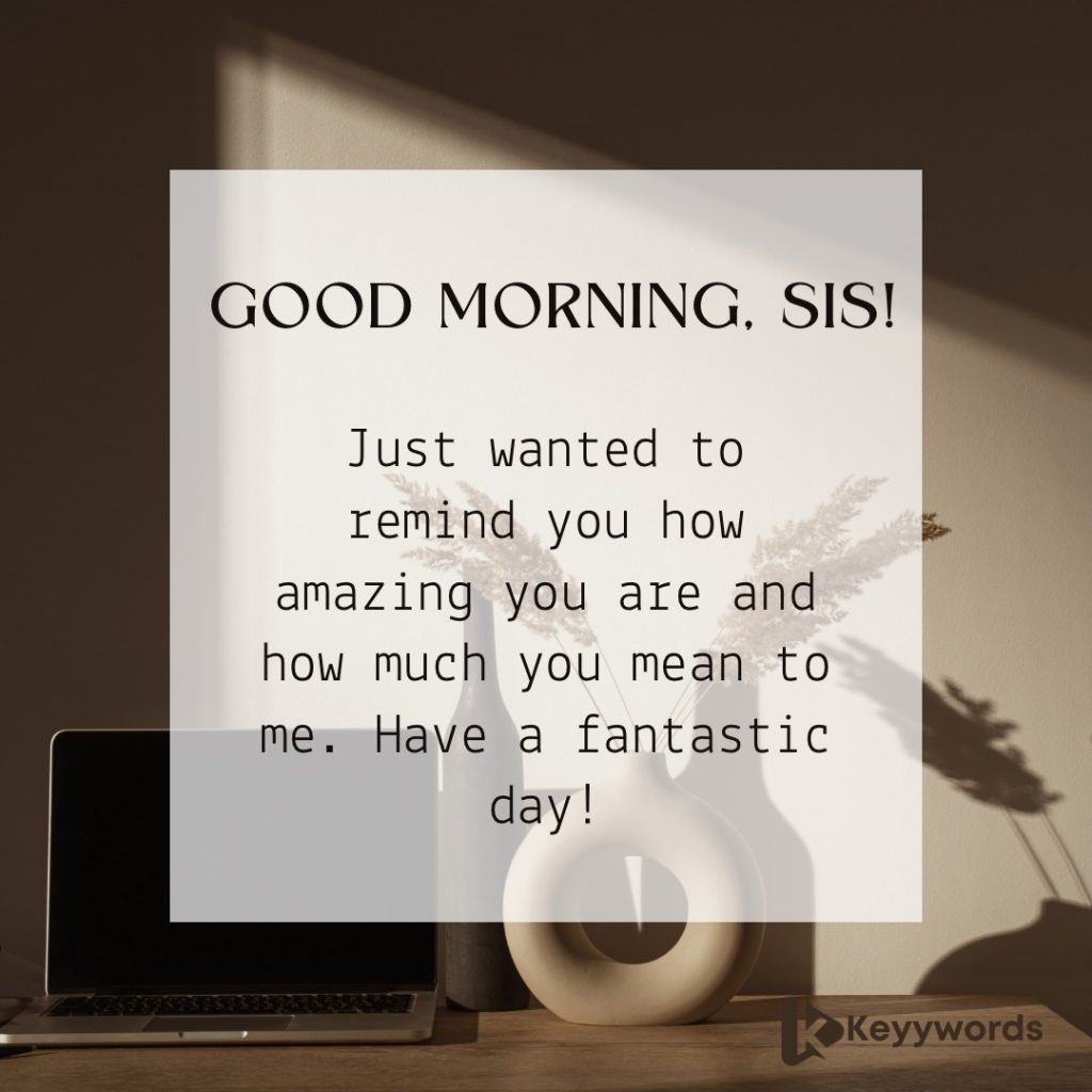 Good Morning Wishes For Sister that will make her smile