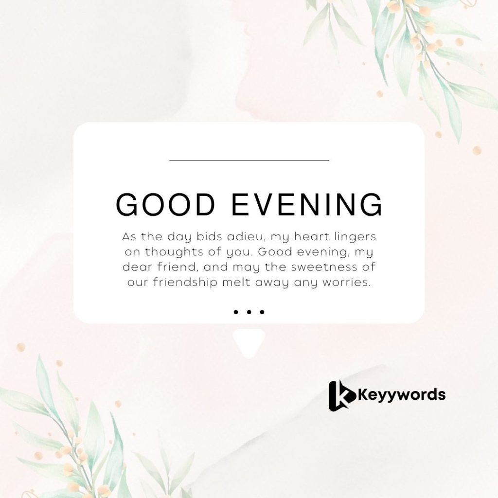 Good evening message for a friend to melt her heart