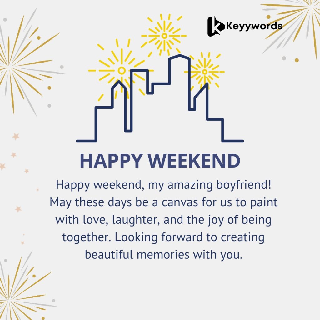 Happy weekend messages to boyfriend