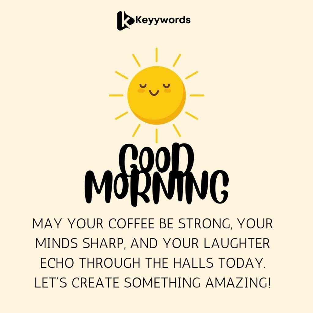 Long Good Morning Quotes For Colleagues
