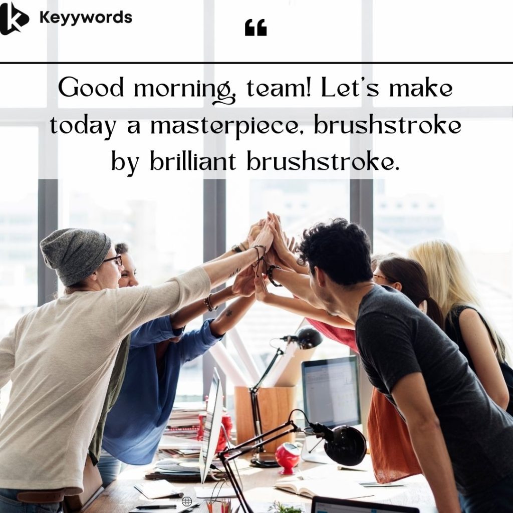Nice good morning quotes for colleagues