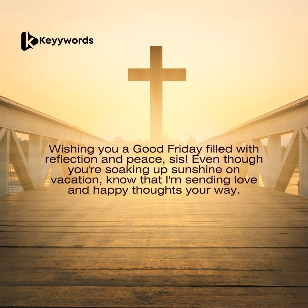 good friday quotes for sister on vacation