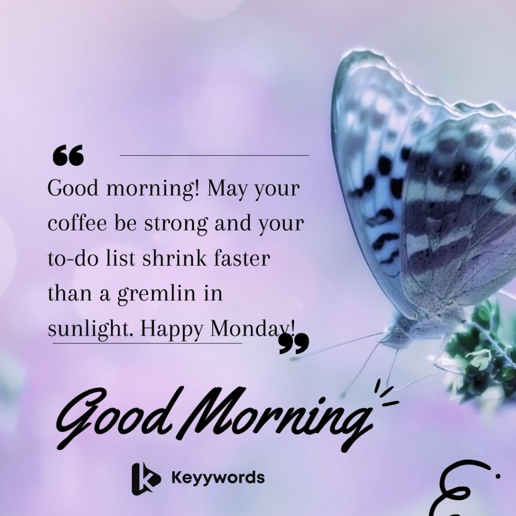 General Good morning and Happy Monday Messages