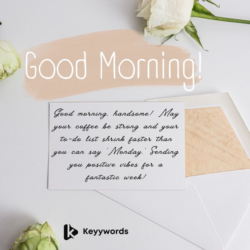 Good morning and Happy Monday Messages for him