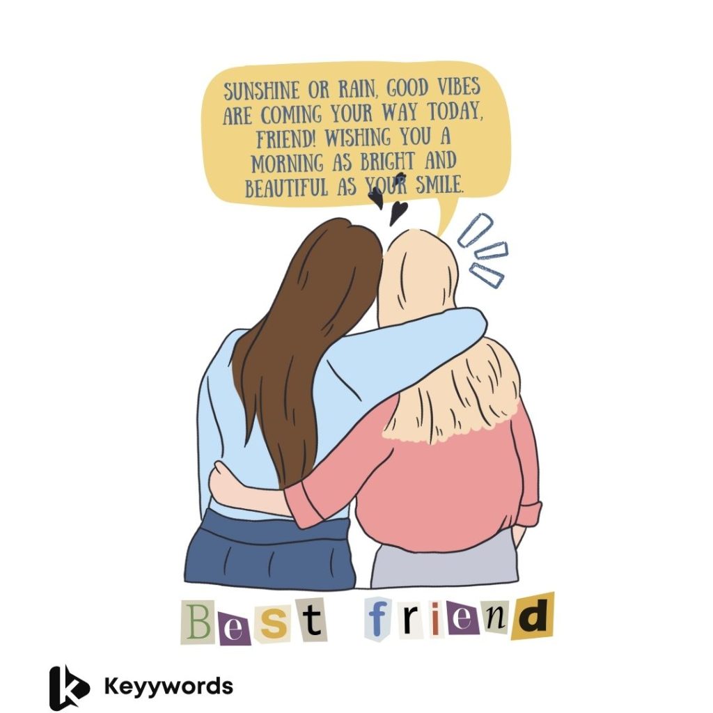 Good morning message to a friend to make them feel special