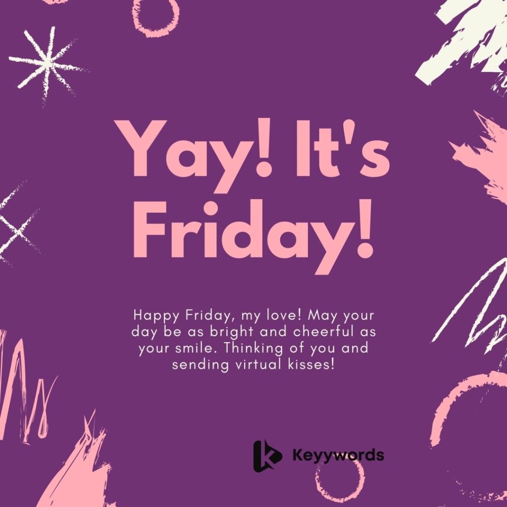 Happy Friday Love You