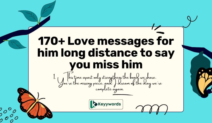 Love messages for him long distance to say you miss him