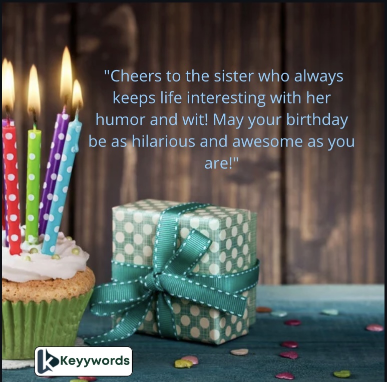 Funny Happy Birthday Wishes to My Sister