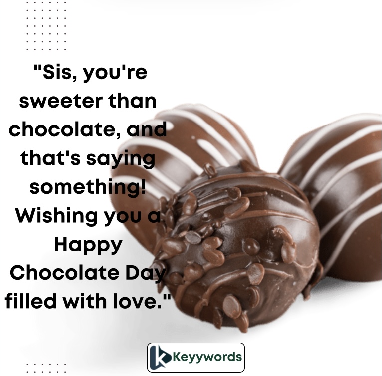 Happy Chocolate Day Quotes for Sisters