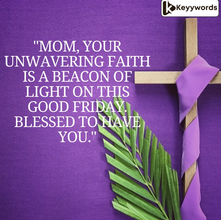 Sweet Good Friday Quotes for Mother