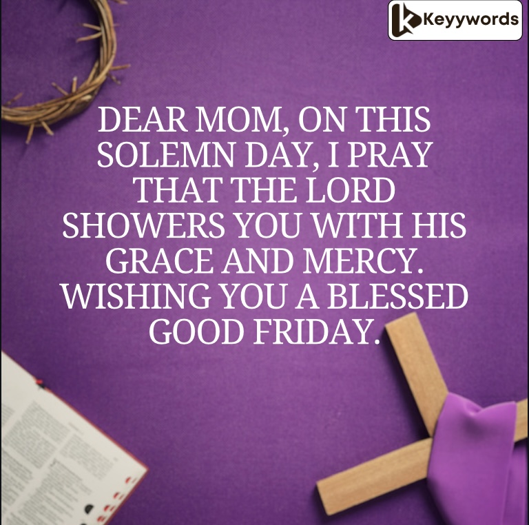 Good Friday Messages to an Aging Mother