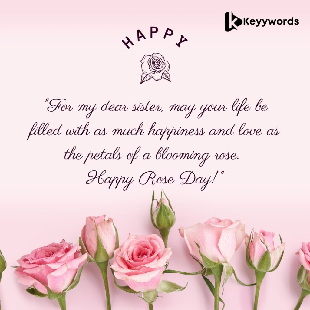 Happy Rose Day quotes to my sister